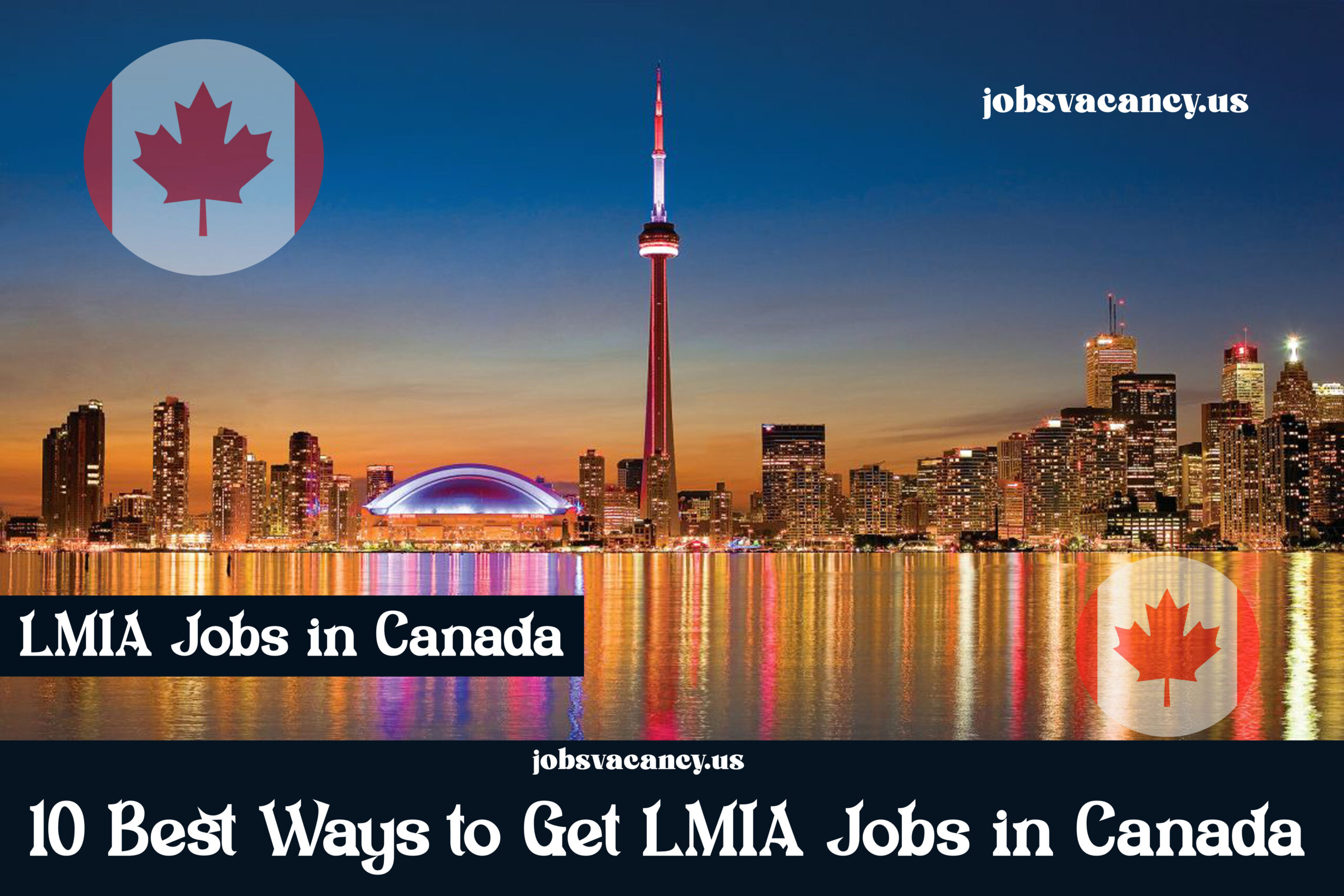 10 Best Ways to Get LMIA Jobs in Canada